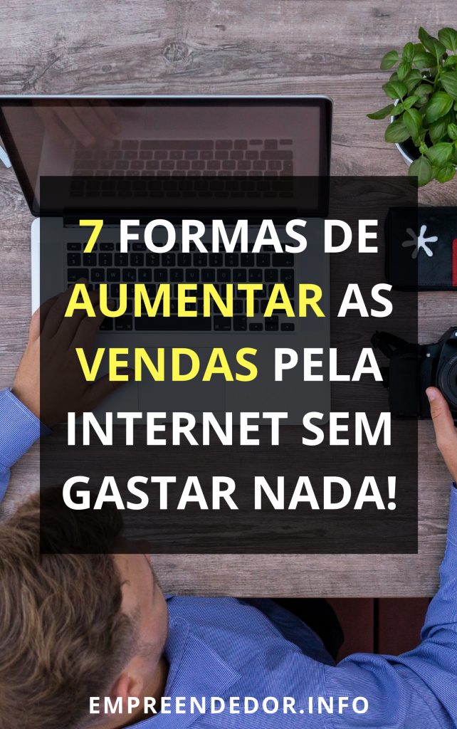 7 formas de AUMENTAR as vendas pela internet sem gastar NADA! - Info ...